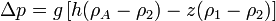 \Delta p = g \left\lbrack h (\rho_A - \rho_2) - z (\rho_1 - \rho_2) \right\rbrack